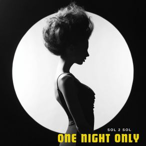 Download track One Night Only (Vocal Mix) Sol 2 Sol