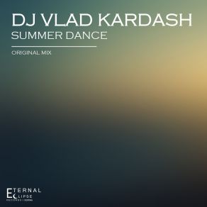 Download track Summer Dance (Original Mix) DJ Vlad Kardash