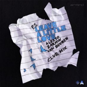 Download track Leave A Little Love (Extended Club Mix) Armin Van Buuren, Alesso