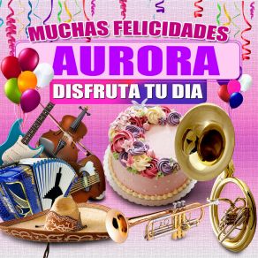 Download track Felicidades A Aurora - Version Norteño (Hombre) Margarita MusicalHombre