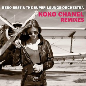 Download track Sing Sing Sing (Koko Chanel 'Mericano Remix) Bebo Best, Bebo Best The Super Lounge Orchestra