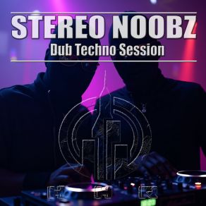 Download track Space Dub Session (Org Mix) Stereo Noobz