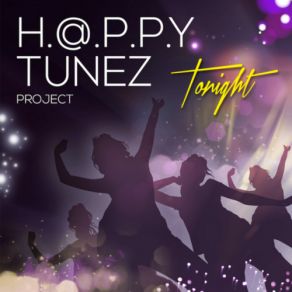 Download track Tonight (Bazz - Forcez Remix Edit) H. A. P. P. Y Tunez Project