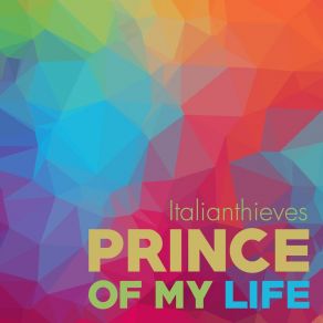 Download track Prince Of My Life Italianthieves