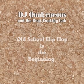 Download track Intro (Ready For The Old School Beat) DJ Quakeneous, The Beat Cooking Lab