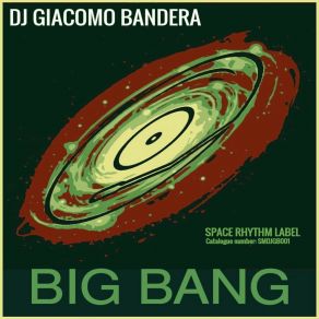 Download track Big Bang (Original Version) DJ Giacomo Bandera