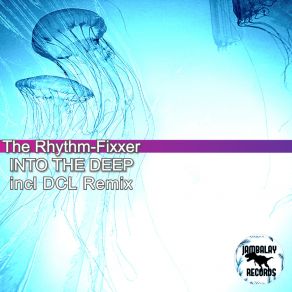 Download track Into The Deep (D. C. L Remix) The Rhythm-FixxerD. C. L