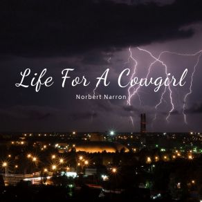 Download track Life For A Cowgirl Norbert Narron