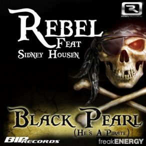 Download track Black Pearl (Hes A Pirate) (Extended Mix) The Rebel, Sidney Housen