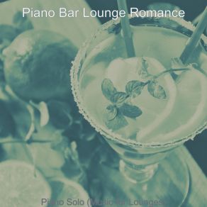 Download track Luxurious Solo Piano Jazz - Vibe For Cocktail Bars Bar Lounge Romance