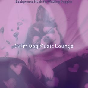 Download track Delightful Moods For Relaxing Dogs Calm Dog