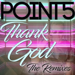 Download track Thank God (Indie Chair Remix) Point5