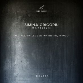 Download track Makibishi (Wille Zum Wahnsinn Remix) Simina Grigoriu