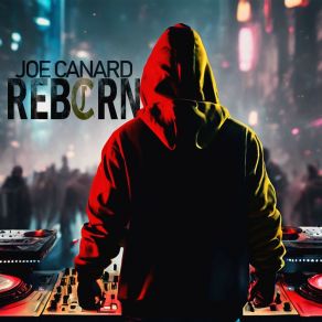 Download track Reborn (Extended Mix) Joe Canard