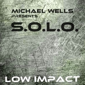 Download track Wood Collector (Michael Wells Presents S. O. L. O.) S. O. L. O