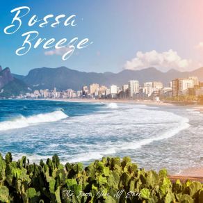 Download track Brazilian Breeze The Bossa Nova All Stars