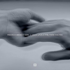 Download track Once Upon A Time, There Was You Friedrich Heinrich Kern