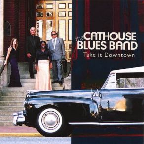 Download track These Friends Of Mine The Cathouse Blues Band