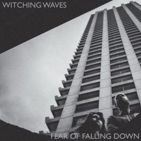 Download track Fear Of Falling Down Witching Waves