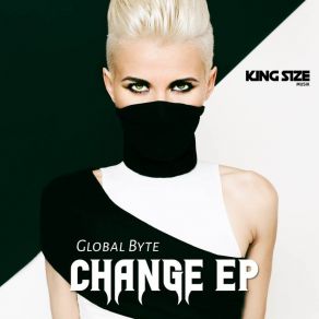 Download track Change (Speed Of Life Club Mix) Global Byte