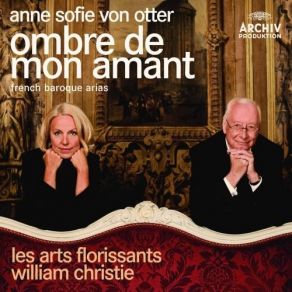Download track 27. Les Fetes DHebe-Act 2-Scene 5-Chaconne Les Arts Florissants (Ensemble), Anne Sofie Von Otter