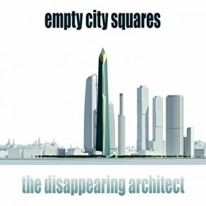 Download track The Disappearing Architect Empty City Squares