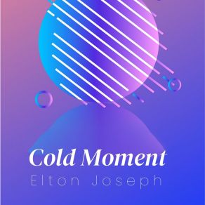 Download track Cold Moment Elton Joseph