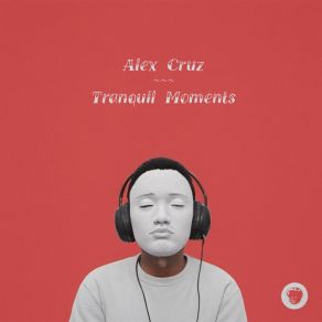 Download track Serenity And Calm Alex Cruz