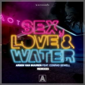 Download track Sex, Love & Water (Melosense Remix) Armin Van Buuren, Conrad Sewell