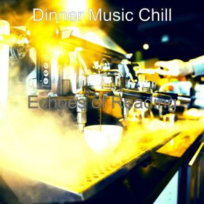 Download track Background For Lockdowns Dinner Music Chill