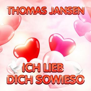 Download track Ich Lieb Dich Sowieso Thomas Jansen