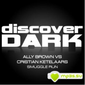 Download track Smuggle Run (Sam Jones Remix) Cristian Ketelaars, Ally BrownSam Jones