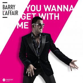 Download track You Wanna Get With Me (Joshimixu Mix) Barry L'Affair