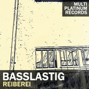 Download track Reiberei Basslastig