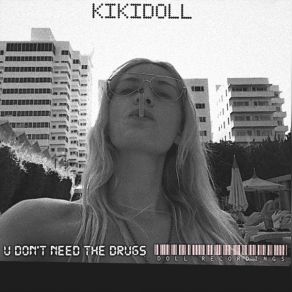 Download track You Don't Need The Drugs (Radio Edit) Kiki Doll