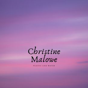 Download track Plastic Like Water Christine Malowe