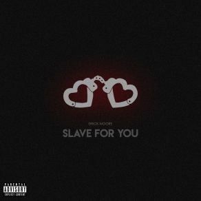 Download track Slave For You EriickMoore