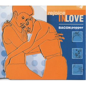 Download track Rejoice In Love (Radio Cut) Bacon Popper