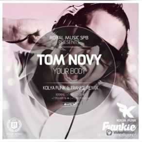 Download track Your Body (Kolya Funk & Frankie Dub Remix) Tom Novy