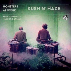 Download track Kush (Original Mix) Monsters At Work