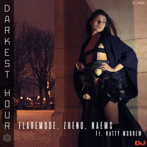 Download track Darkest Hour (Radio Edit) ZhenoFlaremode, Katty McGrew, Naems