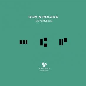 Download track Dynamics (2018 Remaster) Dom & Roland, Remaster