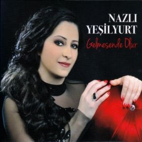 Download track Gelmesende Olur Nazlı Yeşilyurt