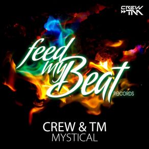 Download track Mystical (Dj Crew Vs. Txema Moliner Remix) Crew And TM