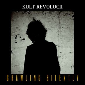 Download track Crawling Silently Kult Revolucii