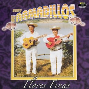 Download track Flores Finas Dueto Los Armadillos