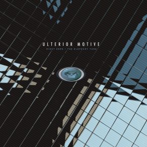 Download track The Elephant Tune Ulterior Motive