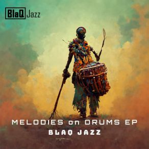 Download track Melodies On Drums BlaQ JazzElement Sounds