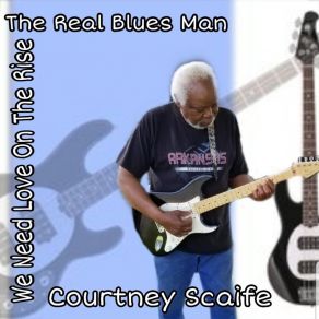 Download track I'm The Real Blues Man Courtney Scaife