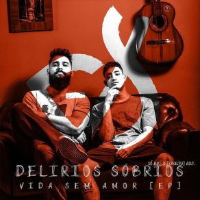 Download track Vida Sem Amor Delírios Sóbrios